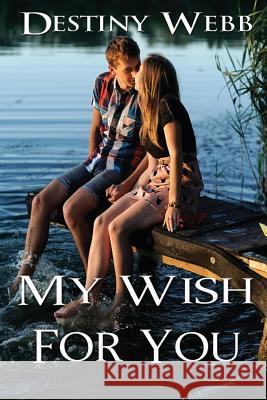 My Wish for You Destiny Webb 9781938961847 World Castle Publishing