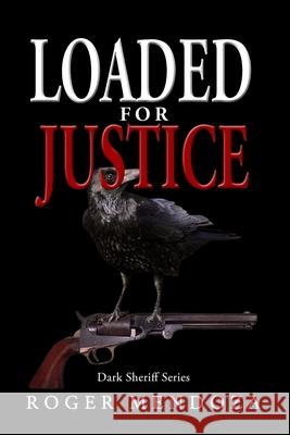 Loaded for Justice Roger Mendoza 9781938962356 Romen Graphics