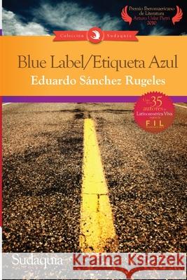 Blue Label / Etiqueta Azul Eduardo Sanche 9781938978319