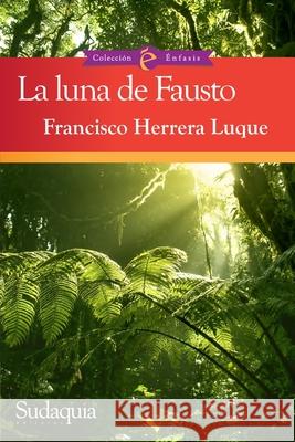 La luna de Fausto Francisco Herrer 9781938978432 Sudaquia Editores