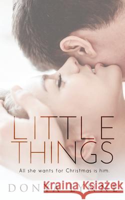 Little Things Donya Lynne 9781938991219 Phoenix Press