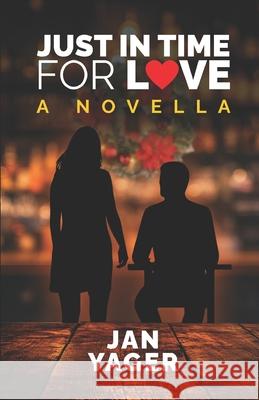 Just in Time for Love: A Novella Jan Yager 9781938998188 Hannacroix Creek Books