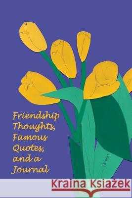 Friendship Thoughts, Famous Quotes, and a Journal Ph. D. Jan Yager 9781938998805 Hannacroix Creek Books