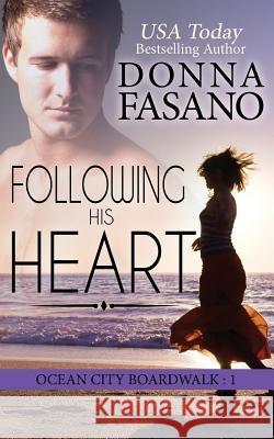 Following His Heart (Ocean City Boardwalk Series, Book 1) Donna Fasano 9781939000309 Hard Knocks Books