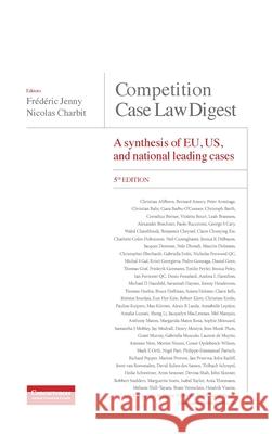 Competition Case Law Digest, 5th Edition - A Synthesis of EU, US and National Leading Cases Fr Jenny Nicolas Charbit 9781939007070 Institute of Competition Law