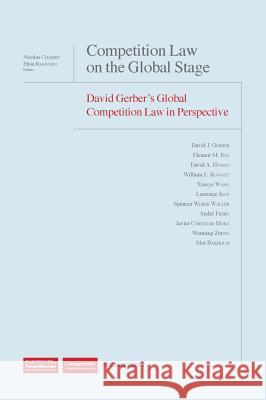 Competition Law on the Global Stage: David Gerber's Global Competition Law in Perspective David Gerber Charbit Nicolas Ramundo Elisa 9781939007209 Institute of Competition Law