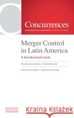 Merger Control in Latin America: A Jurisdictional Guide Paulo Burnie 9781939007223 Institute of Competition Law