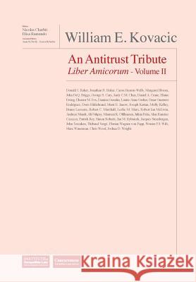 William E. Kovacic Liber Amicorum: An Antitrust Tribute Volume II Charbit, Nicolas 9781939007438