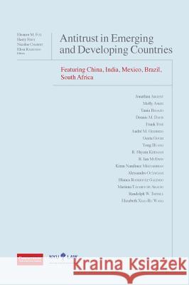 Antitrust in Emerging and Developing Countries Eleanor M. Fox Harry First Nicolas Charbit 9781939007469