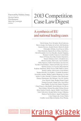 2013 Competition Case Law Digest A synthesis of EU and national leading case Charbit, Nicolas 9781939007506