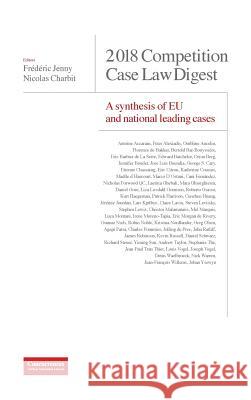 Competition Case Law Digest: A synthesis of EU and national leading cases Charbit, Nicolas 9781939007599 Institute of Competition Law