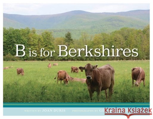 B Is for Berkshires Joan Duris Gillian Jones 9781939017512