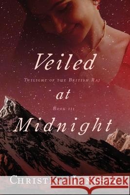 Veiled at Midnight Christine Lindsay   9781939023261 Whitefire Publishing