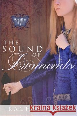 The Sound of Diamonds Rachelle Rea   9781939023599 Whitefire Publishing