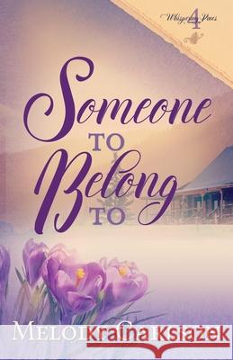 Someone to Belong To Carlson, Melody 9781939023766 Whitefire Publishing
