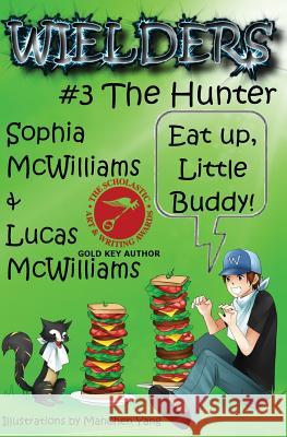 Wielders Book 3 - The Hunter Lucas McWilliams Sophia McWilliams Manchen Yang 9781939037114 Progressive Rising Phoenix Press