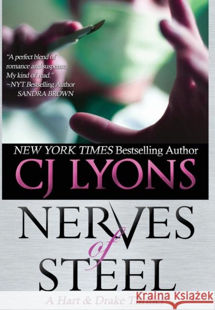 Nerves of Steel: A Hart and Drake Thriller Cj Lyons 9781939038265 Edgy Reads