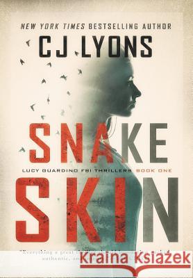 Snake Skin: a Lucy Guardino FBI Thriller Lyons, Cj 9781939038548 Edgy Reads