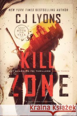 Kill Zone: a Lucy Guardino FBI Thriller Lyons, Cj 9781939038579 Edgy Reads