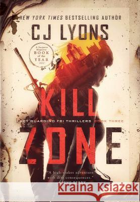 Kill Zone: a Lucy Guardino FBI Thriller Lyons, Cj 9781939038586 Edgy Reads