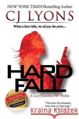 Hard Fall: Special Edition: A Lucy Guardino FBI Thriller with a BONUS novella - After Shock Lyons, Cj 9781939038692 Edgy Reads