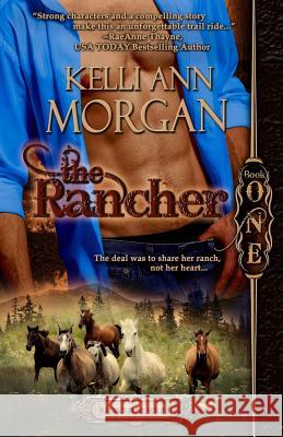 The Rancher: Redbourne Series Book One - Cole's Story Kelli Ann Morgan 9781939049001