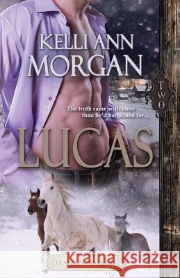 Lucas (Deardon Mini-Series Book Two) Kelli Ann Morgan 9781939049193