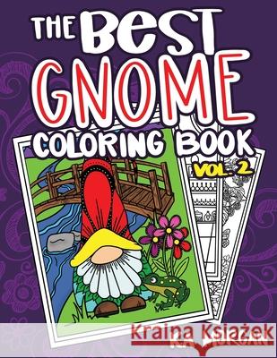The Best Gnome Coloring Book Volume Two Kelli Ann Morgan K. a. Morgan 9781939049575 Inspire Books (a Division of Inspire Creative