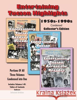 Entertaining Tucson Highlights: Volumes 1-4: Indexes Robert E. Zucker 9781939050137