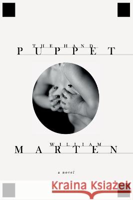 The Hand Puppet William Marten 9781939051165