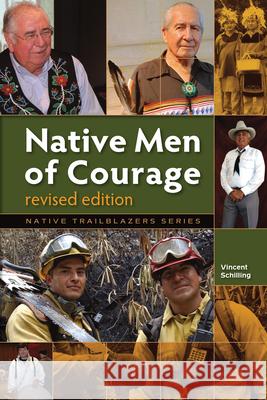 Native Men of Courage Vincent Schilling 9781939053169 7th Generation