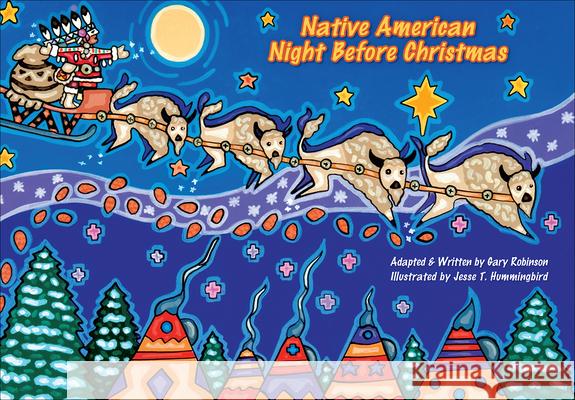 Native American Night Before Christmas Gary Robinson Jesse T. Hummingbird 9781939053305 7th Generation