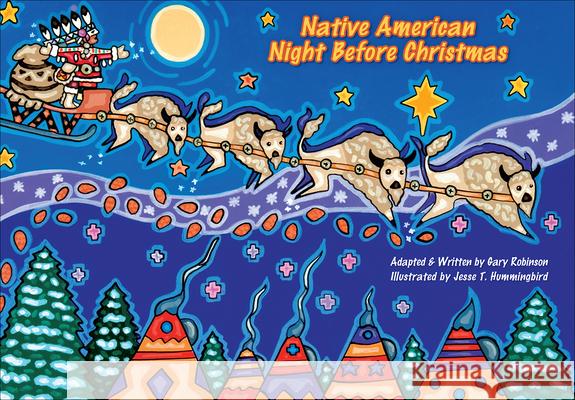 Native American Night Before Christmas Gary Robinson Jesse T. Hummingbird 9781939053305