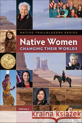 Native Women Changing Their Worlds Patricia Cutright 9781939053329 7th Generation