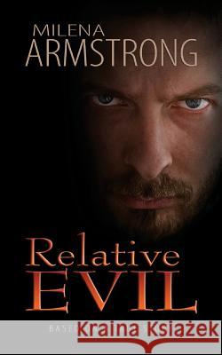 Relative Evil Milena Armstrong 9781939054043 Rowe Publishing