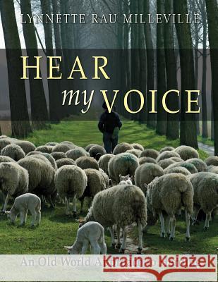 Hear my Voice: An Old World Approach to Herding Milleville, Lynnette Rau 9781939054364 Rowe Publishing
