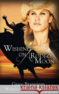 Wishing on a Rodeo Moon Grace Brannigan 9781939061294 Questor Books