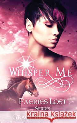 Whisper Me Grace Brannigan 9781939061478 Questor Books