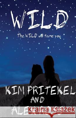 Wild Kim Pritekel Alex Ross 9781939062345 Sapphire Books Publishing
