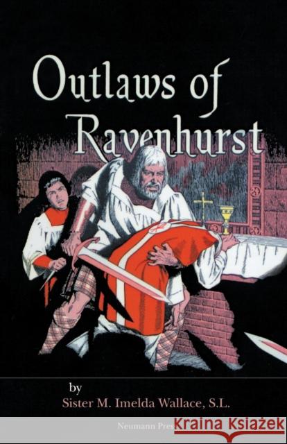 Outlaws of Ravenhurst M. Imelda Wallace 9781939094070 Neumann Press