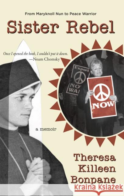 Sister Rebel Theresa Bonpane 9781939096081 Xeno Books