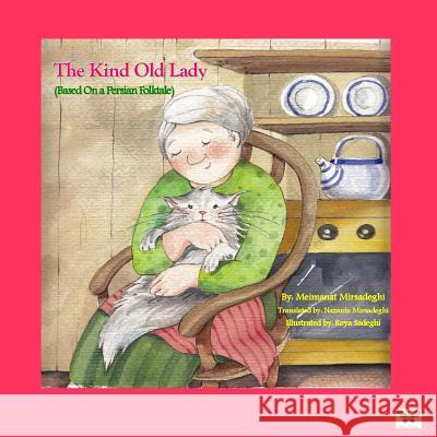 The Kind Old Lady (Based on a Persian Folktale) (English Edition) Meimanat Mirsadegh 9781939099686 Bahar Books