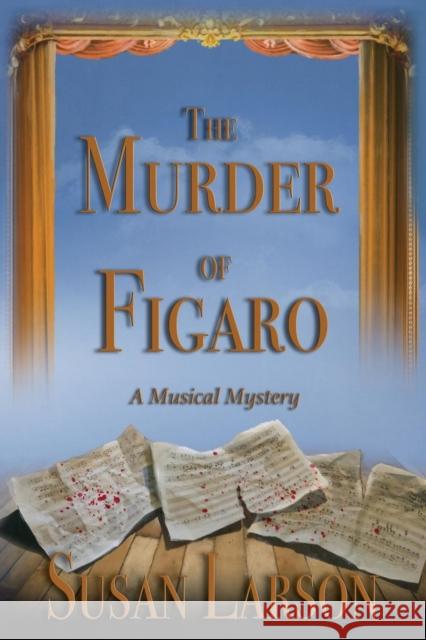 The Murder of Figaro Susan Larson 9781939113337