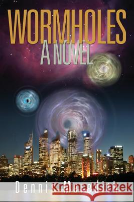 Wormholes Dennis Meredith 9781939118004 Glyphus LLC