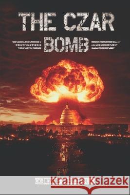 The Czar Bomb Dennis Meredith 9781939118325 Glyphus LLC