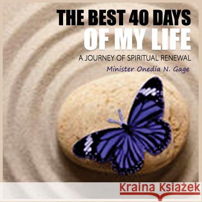 The Best 40 Days of My Life Onedia Nicole Gage 9781939119421 Purple Ink, Inc