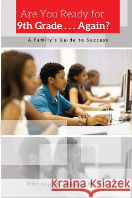 Are You Ready for 9th Grade . . . Again? a Family's Guide for Success Onedia Nicole Gage 9781939119445 Purple Ink, Inc