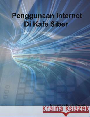 Penggunaan Internet Di Kafe Siber Noraniza Bint 9781939123046 Supreme Century