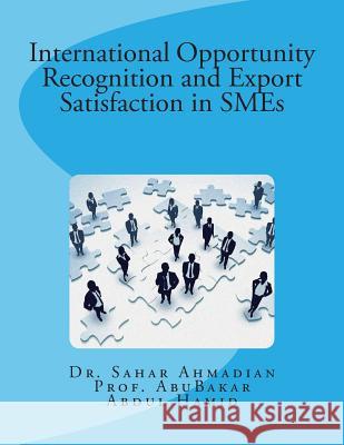 International Opportunity Recognition and Export Satisfaction in SMEs Abdul Hamid, Abu Bakar 9781939123275
