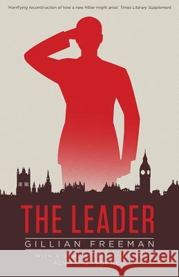 The Leader Gillian Freeman Alwyn W. Turner 9781939140906